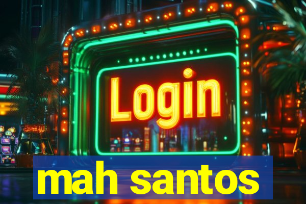 mah santos